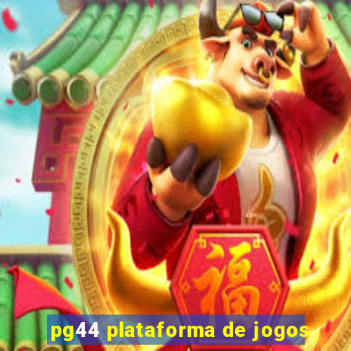 pg44 plataforma de jogos